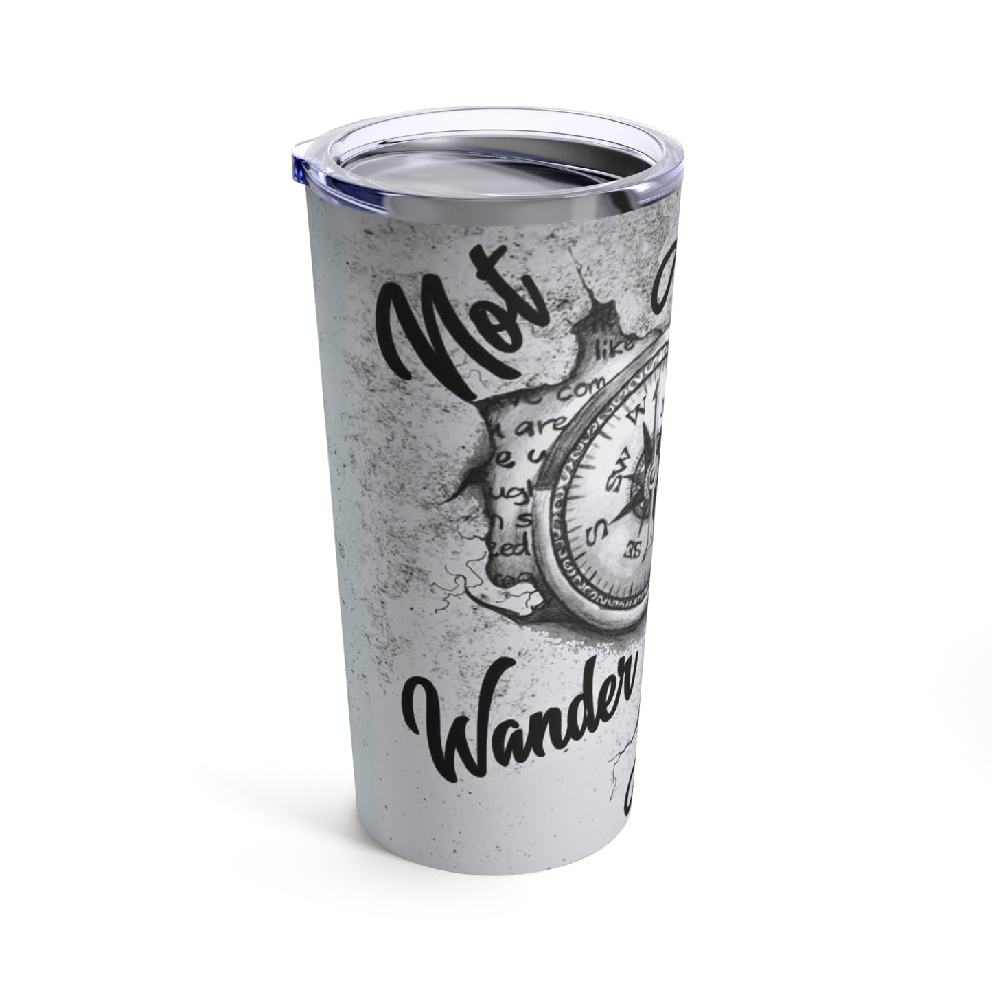 "Not All Who Wonder Are Lost", Stainless-Steel 20oz Tumbler NEW