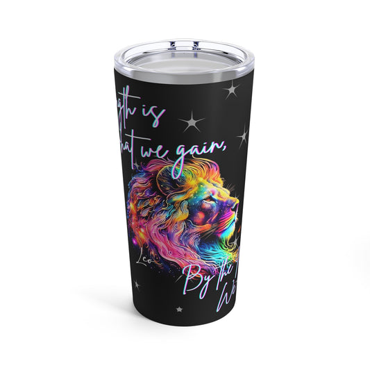 Stainless Steel 20oz Tumbler, Leo "Strength is what we gain..."