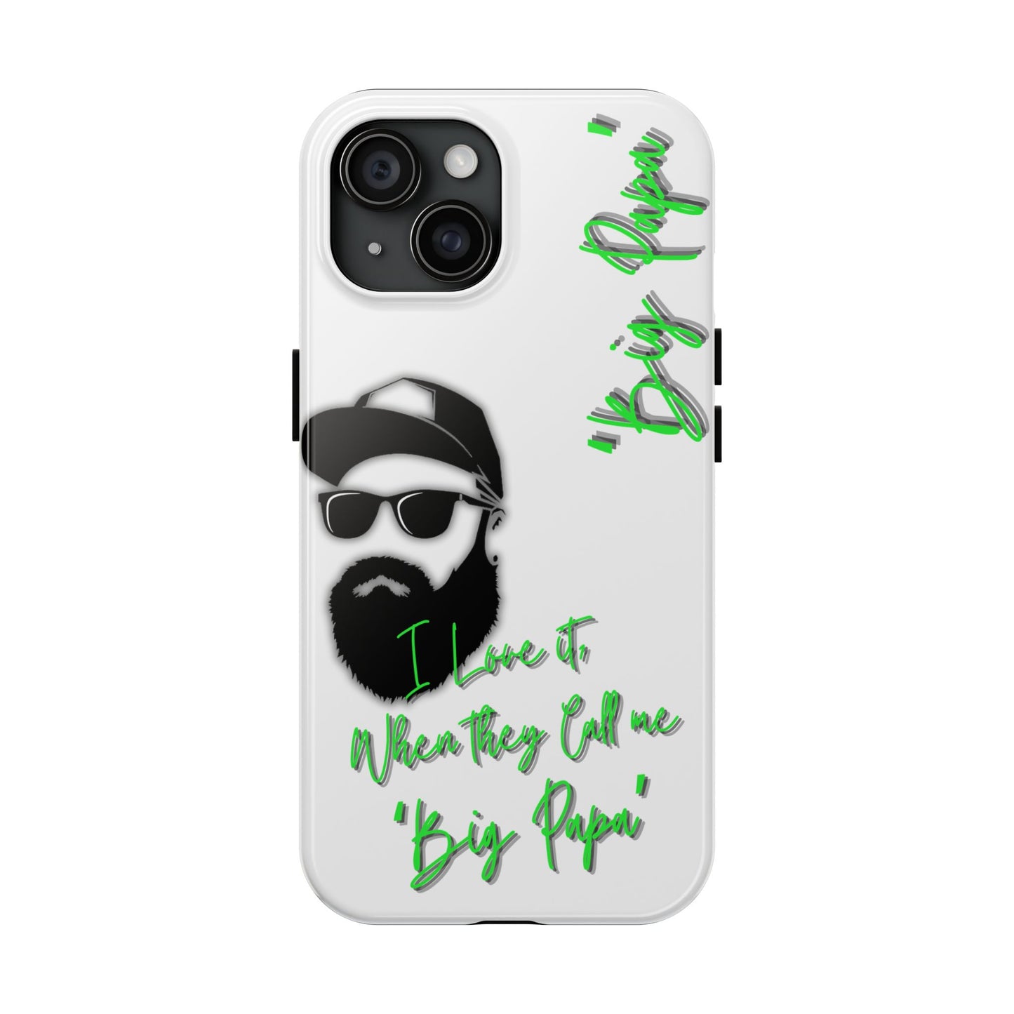 "Big Papa" Apple iPhone (13-15 Pro) Tough/ Impact Resistant Phone Case