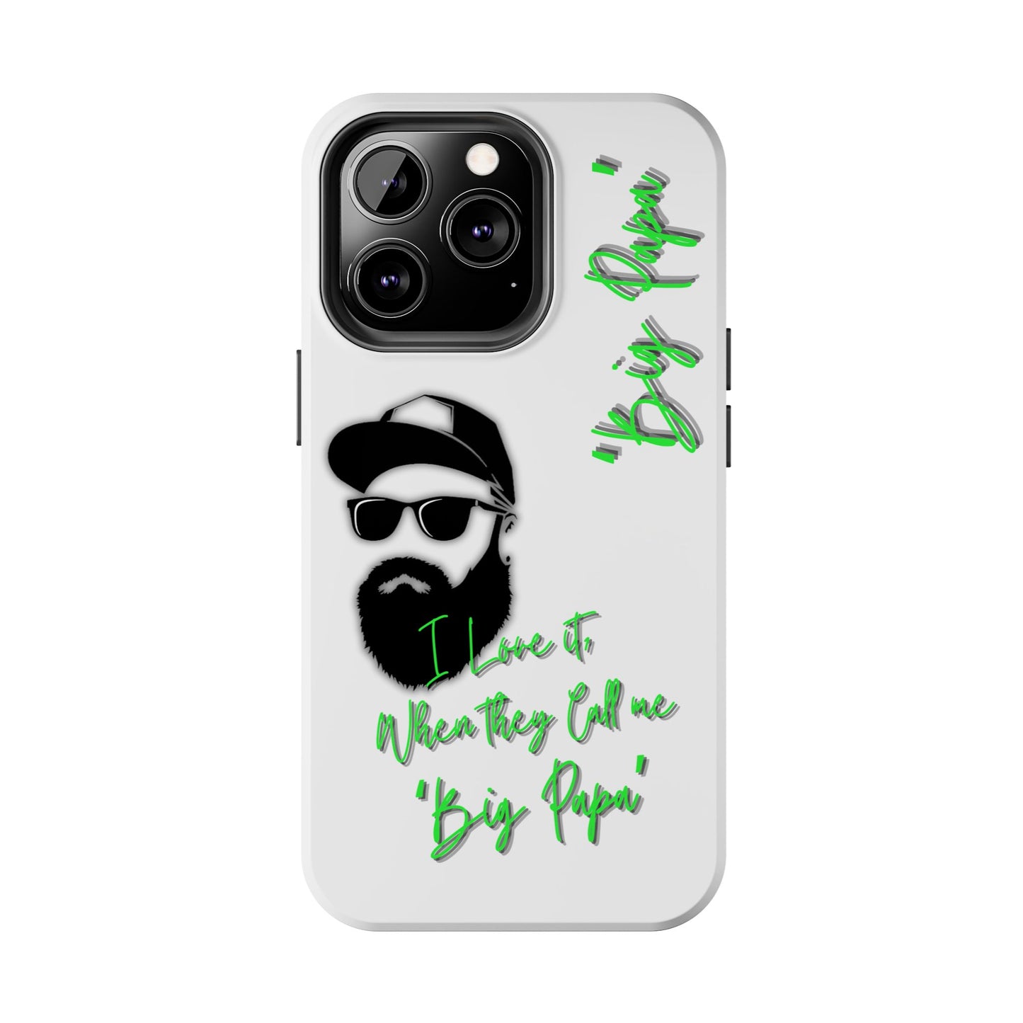 "Big Papa" Apple iPhone (13-15 Pro) Tough/ Impact Resistant Phone Case