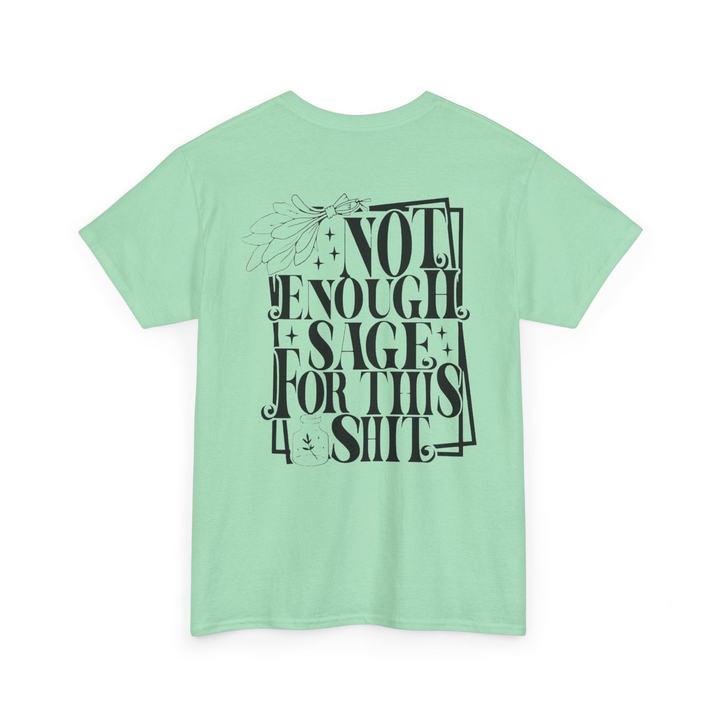 "Not Enough Sage..." Womens T-Shirt