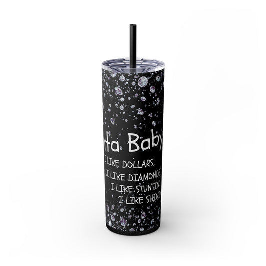 " Santa Baby, I like Money.. I like Diamonds...' CardiB 20oz Skinny Tumbler