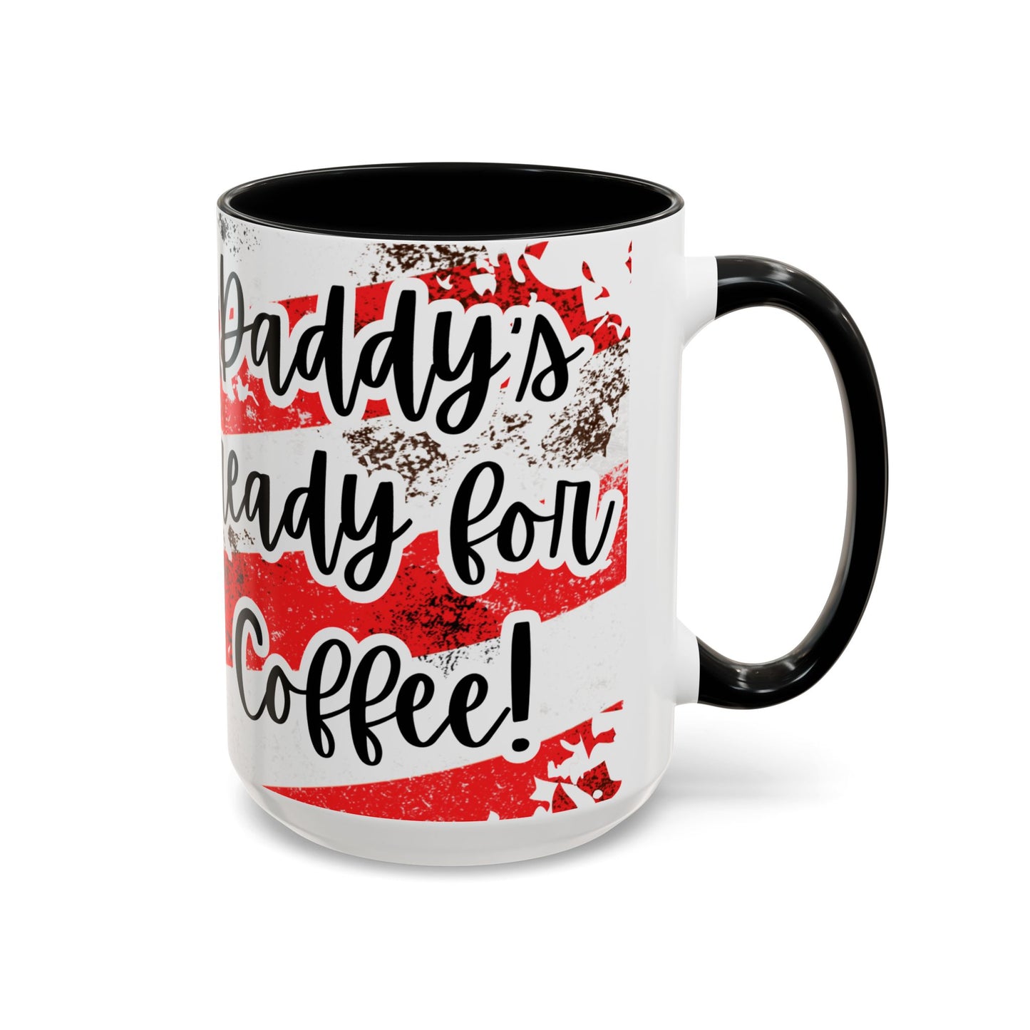 Trump 2024 "Daddys ready for coffee" Funny Popular Accent Coffee Mug (11, 15oz)