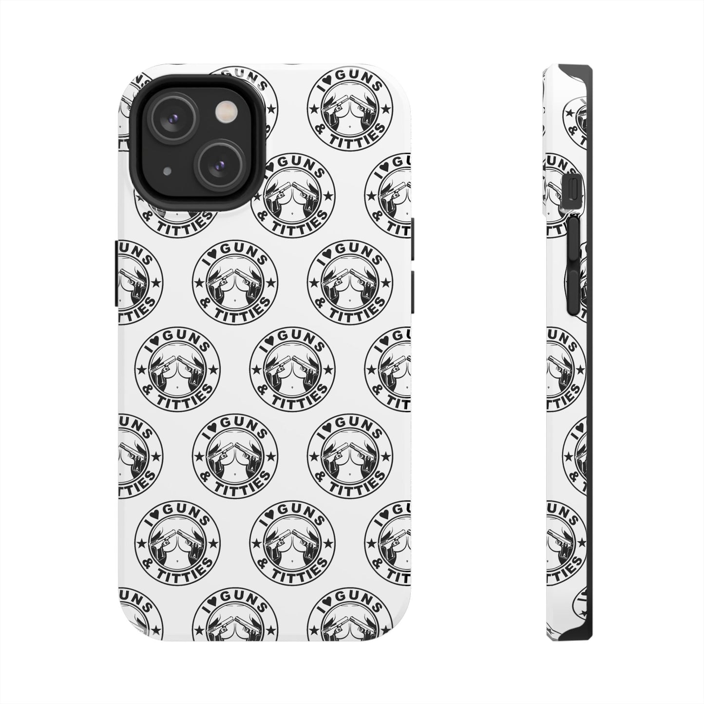 Apple iPhone Tough Phone Case (13-15 Pro Max) "I Love Guns & Tits.."