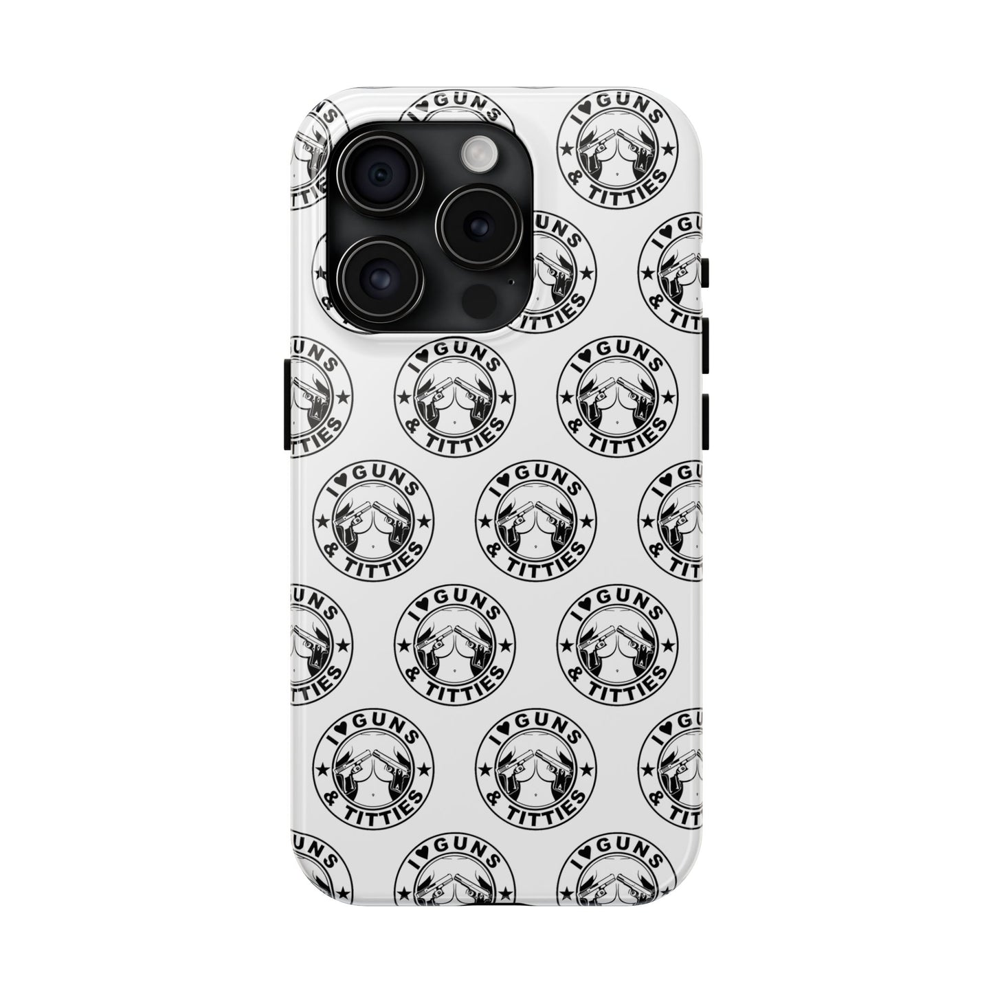 Apple iPhone Tough Phone Case (13-15 Pro Max) "I Love Guns & Tits.."