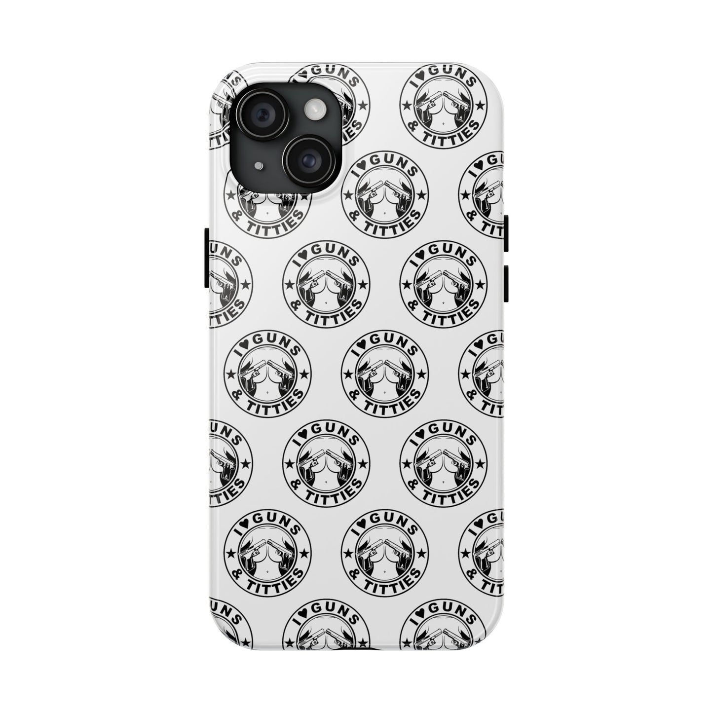 Apple iPhone Tough Phone Case (13-15 Pro Max) "I Love Guns & Tits.."