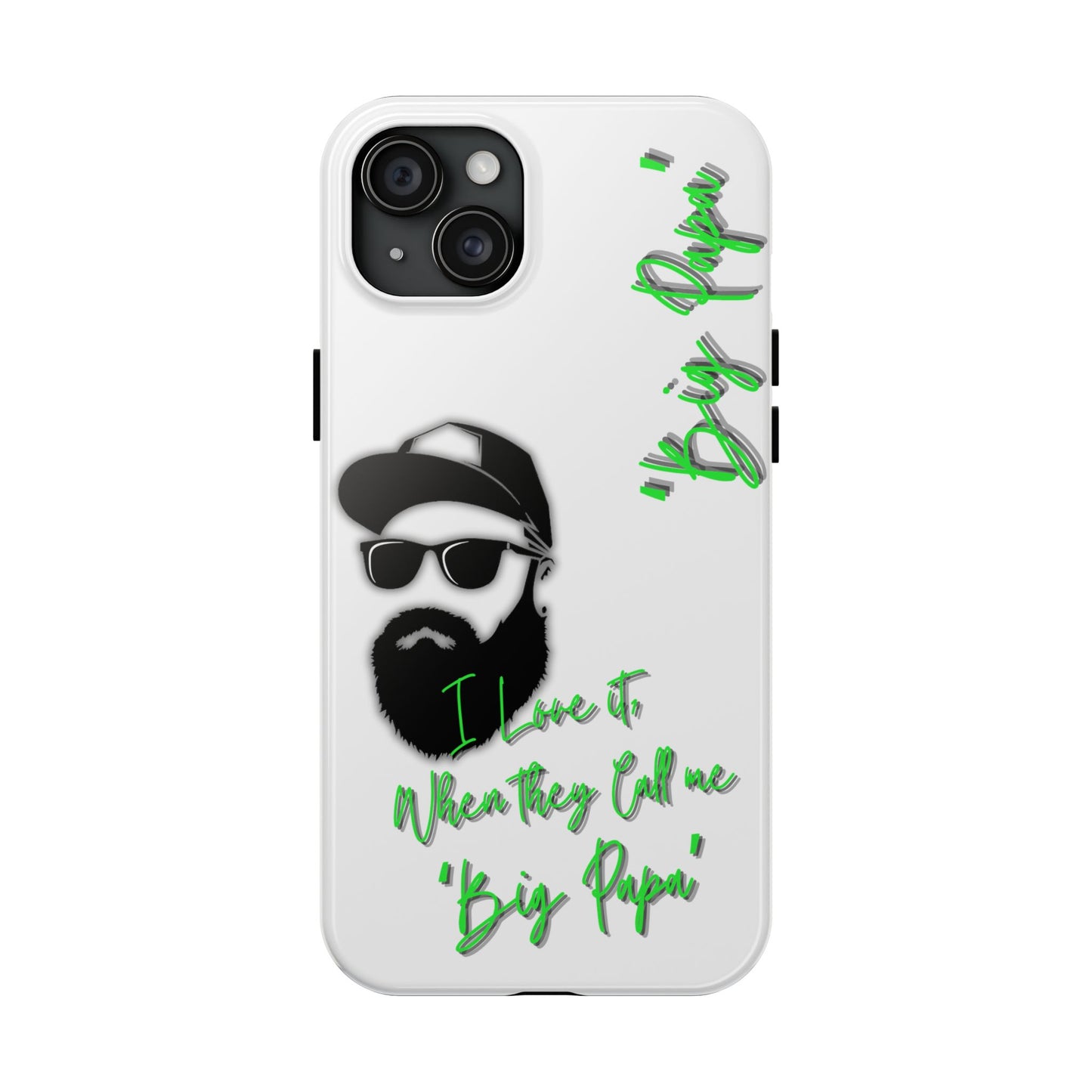 "Big Papa" Apple iPhone (13-15 Pro) Tough/ Impact Resistant Phone Case