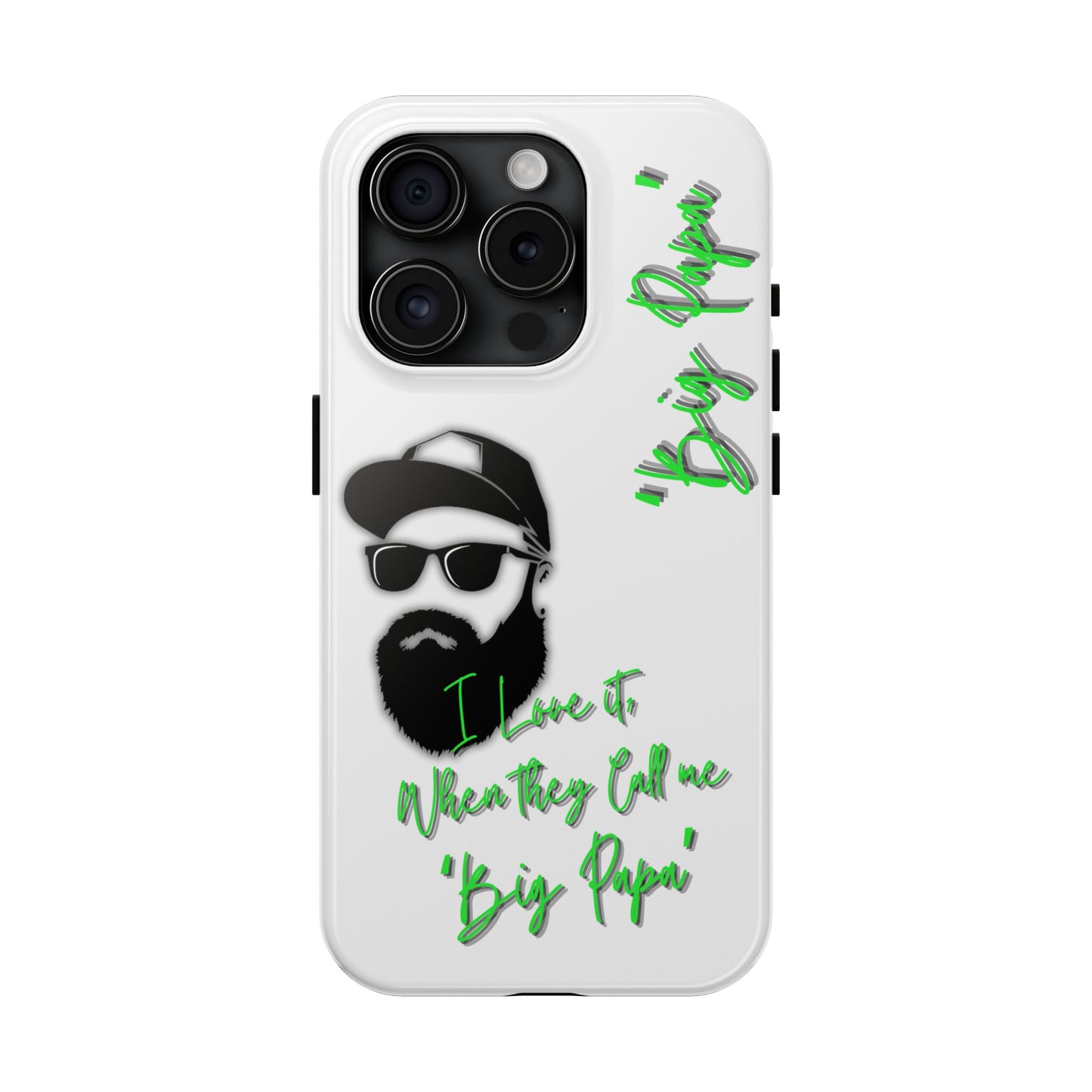 "Big Papa" Apple iPhone (13-15 Pro) Tough/ Impact Resistant Phone Case