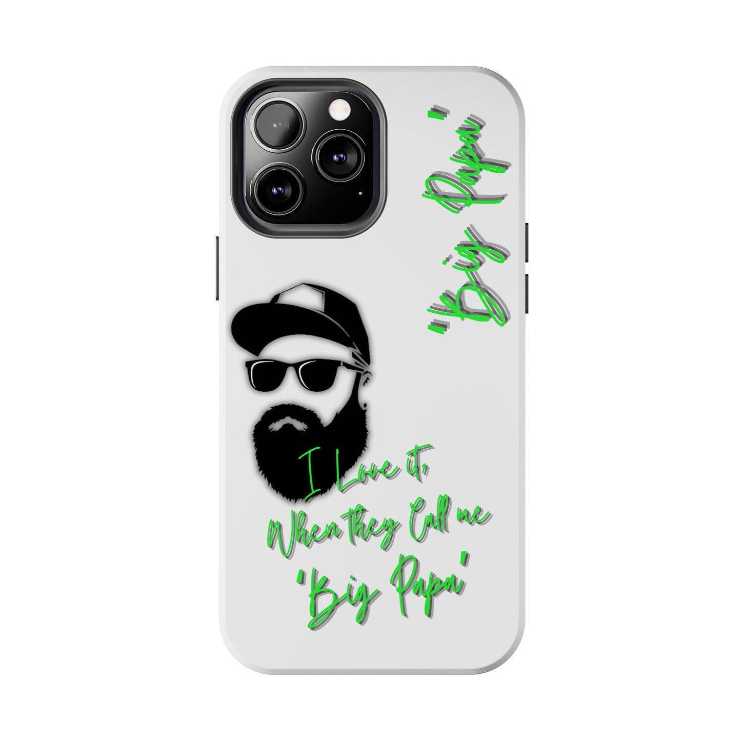 "Big Papa" Apple iPhone (13-15 Pro) Tough/ Impact Resistant Phone Case