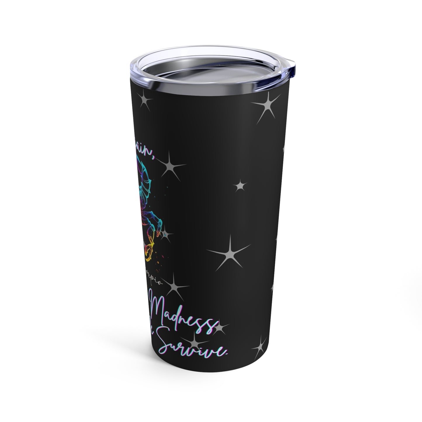 Stainless Steel 20oz Tumbler, Scorpio "Strength is what we gain..."