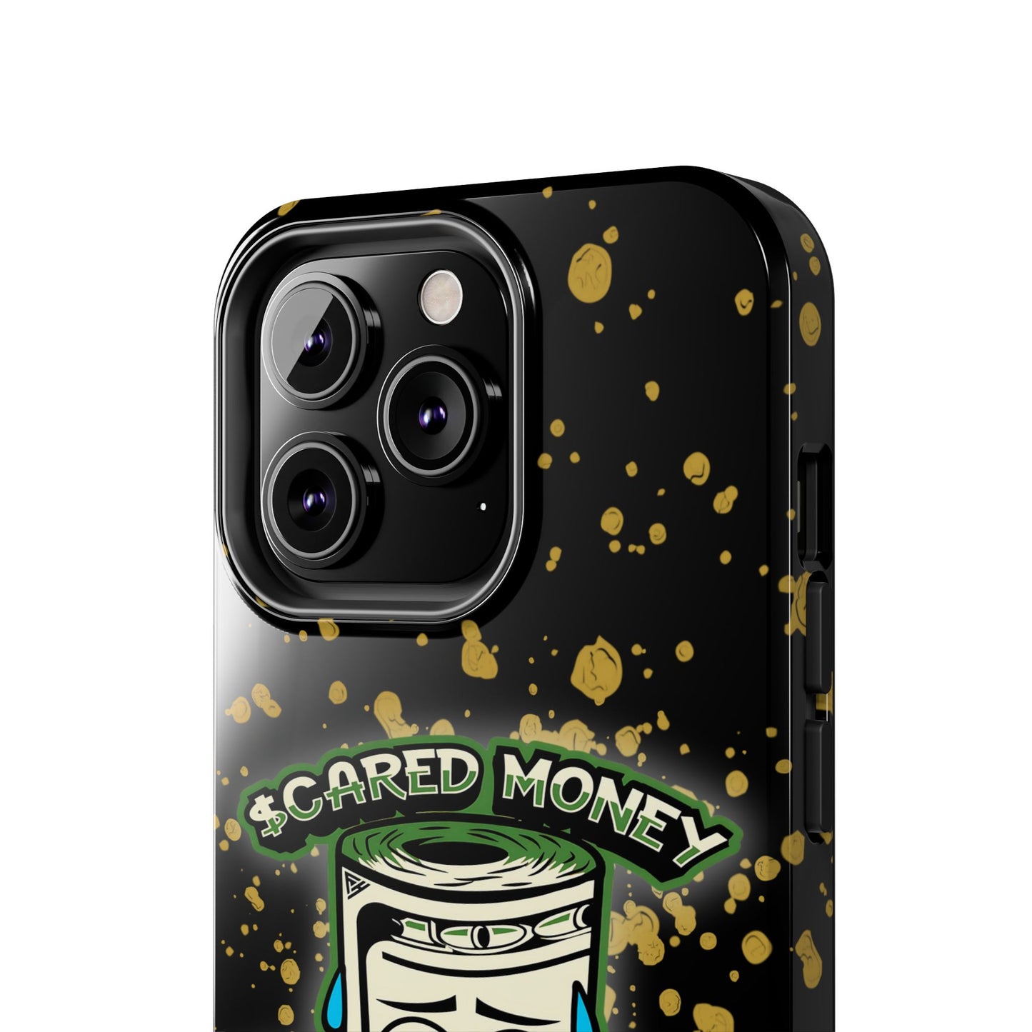 Apple iPhone Tough Phone Cases, "Scared Money Don't Make Money" (13-15 Pro Max)