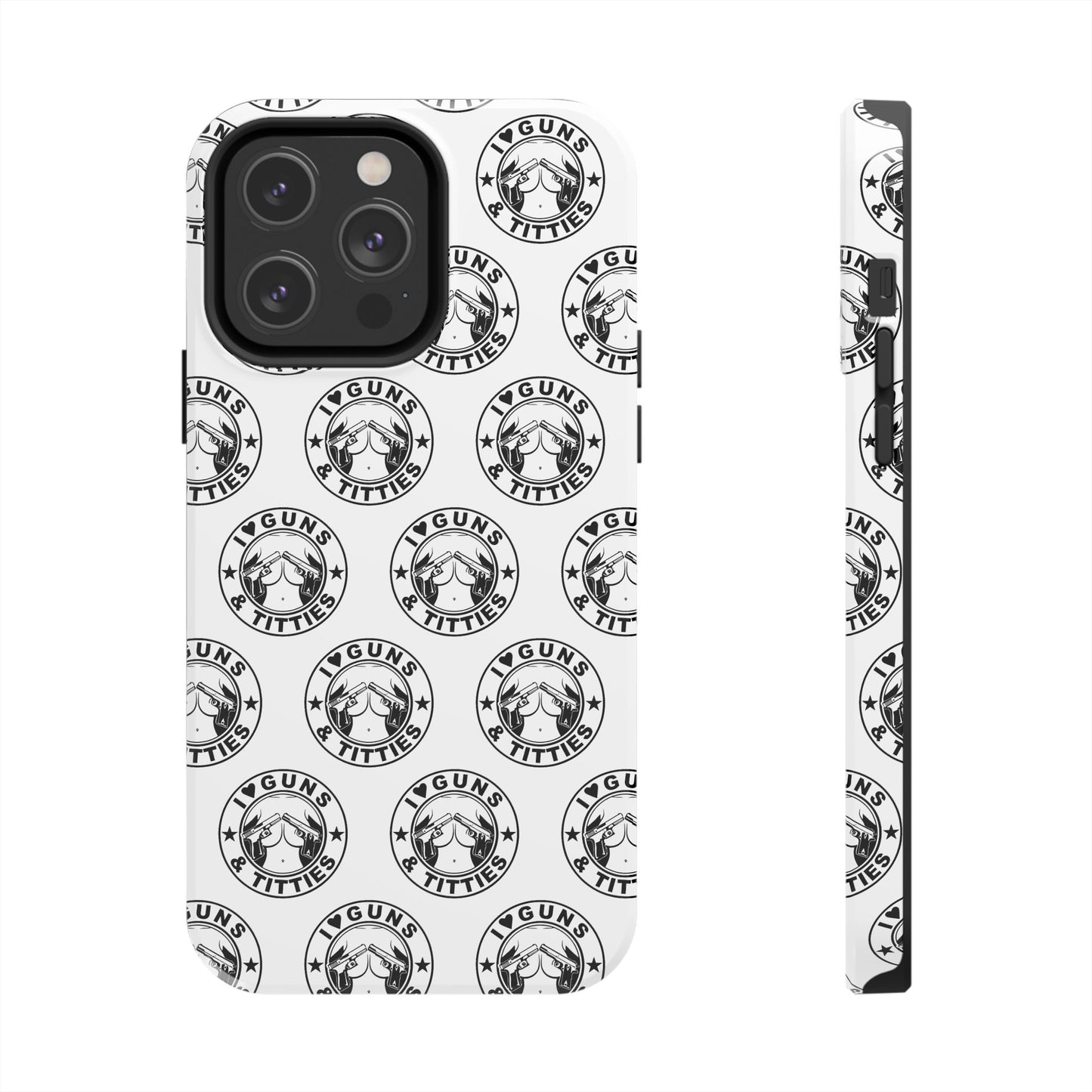 Apple iPhone Tough Phone Case (13-15 Pro Max) "I Love Guns & Tits.."