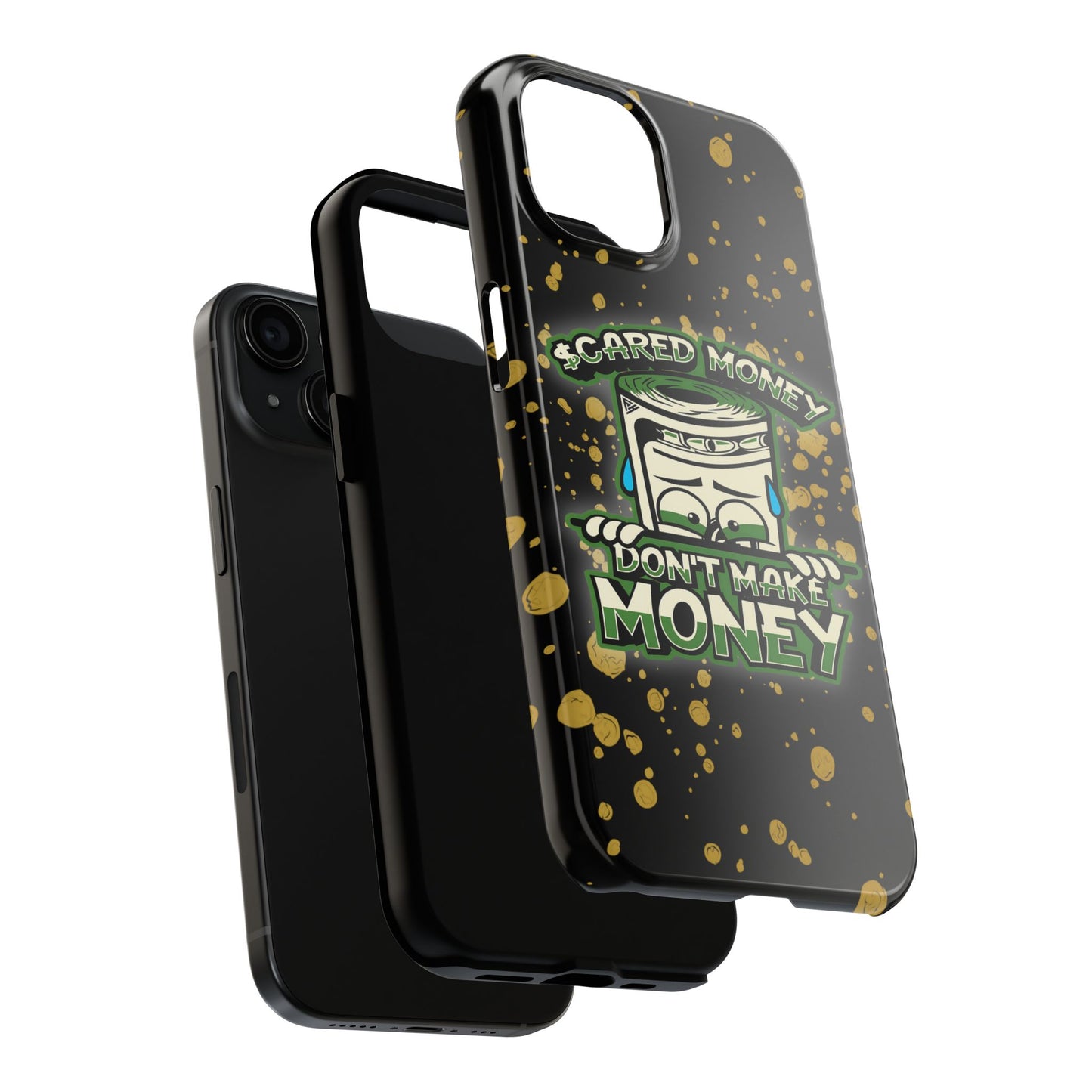 Apple iPhone Tough Phone Cases, "Scared Money Don't Make Money" (13-15 Pro Max)