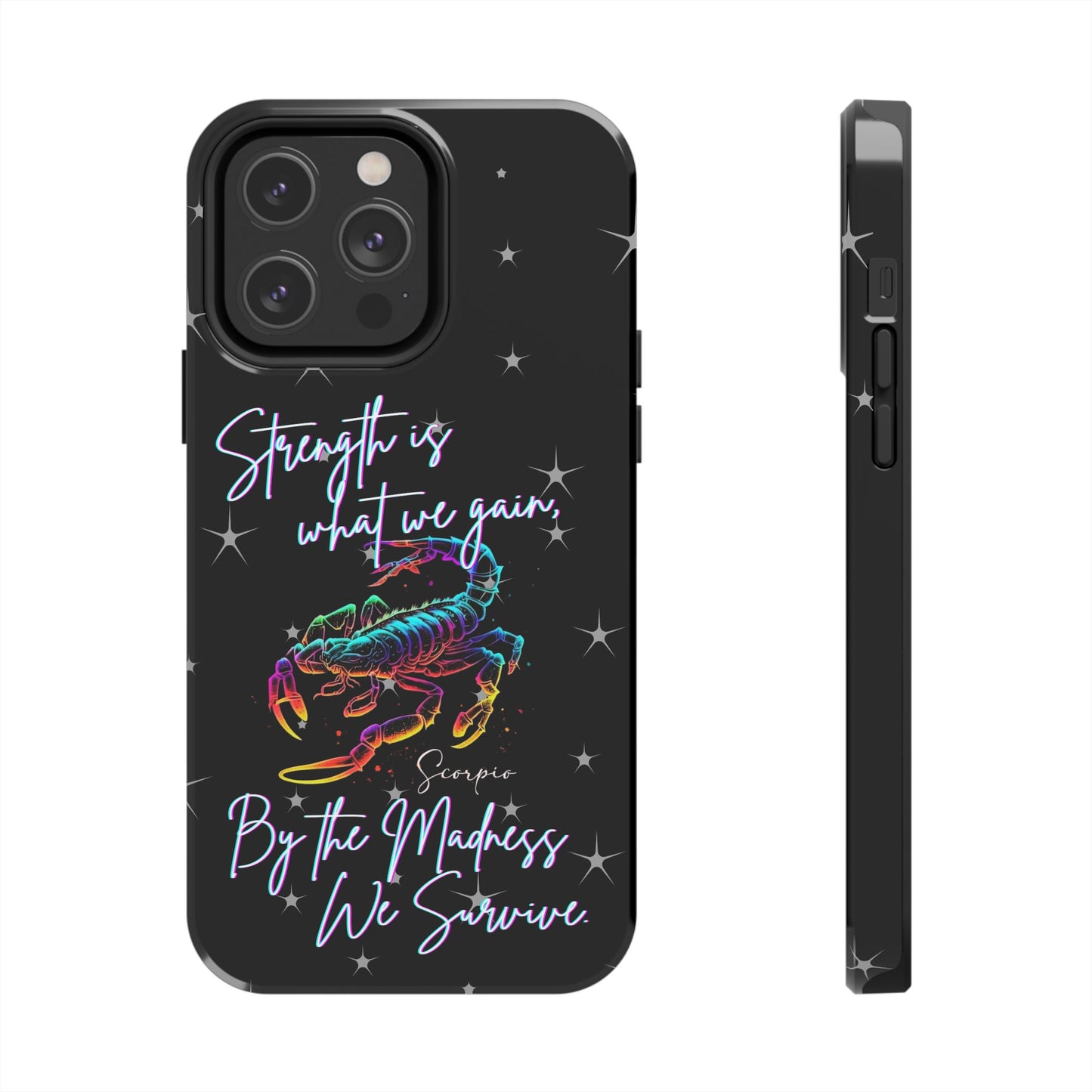 Apple iPhone (13-15 Pro Max) Tough Phone Cases, Scorpio "Strength is what we gain..."