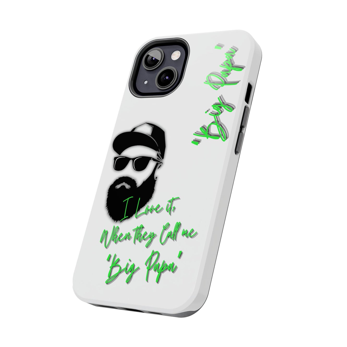 "Big Papa" Apple iPhone (13-15 Pro) Tough/ Impact Resistant Phone Case