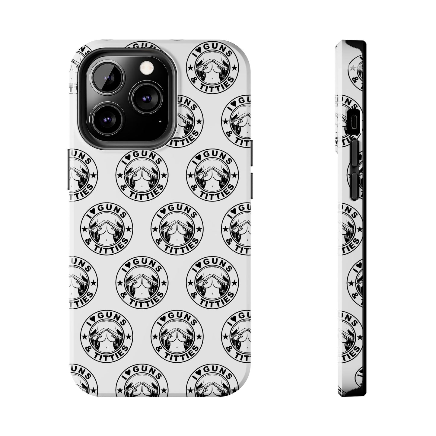 Apple iPhone Tough Phone Case (13-15 Pro Max) "I Love Guns & Tits.."