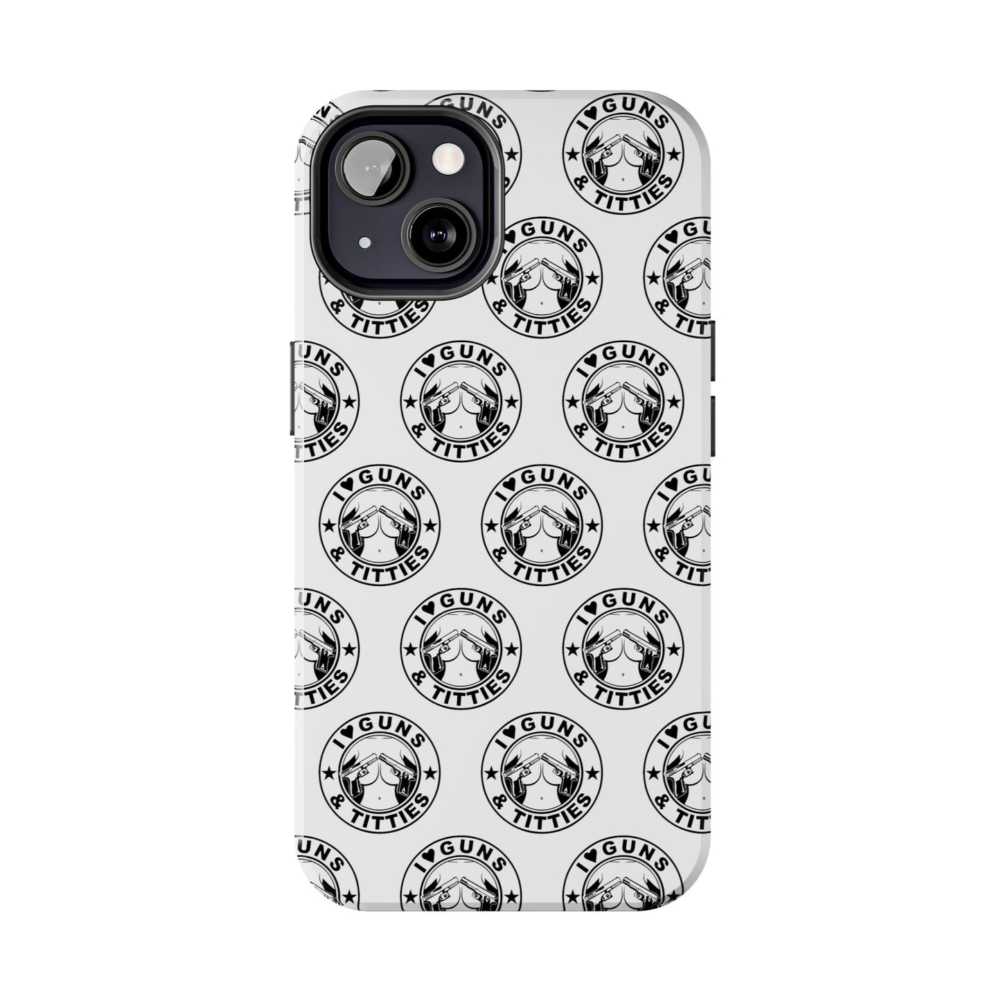 Apple iPhone Tough Phone Case (13-15 Pro Max) "I Love Guns & Tits.."