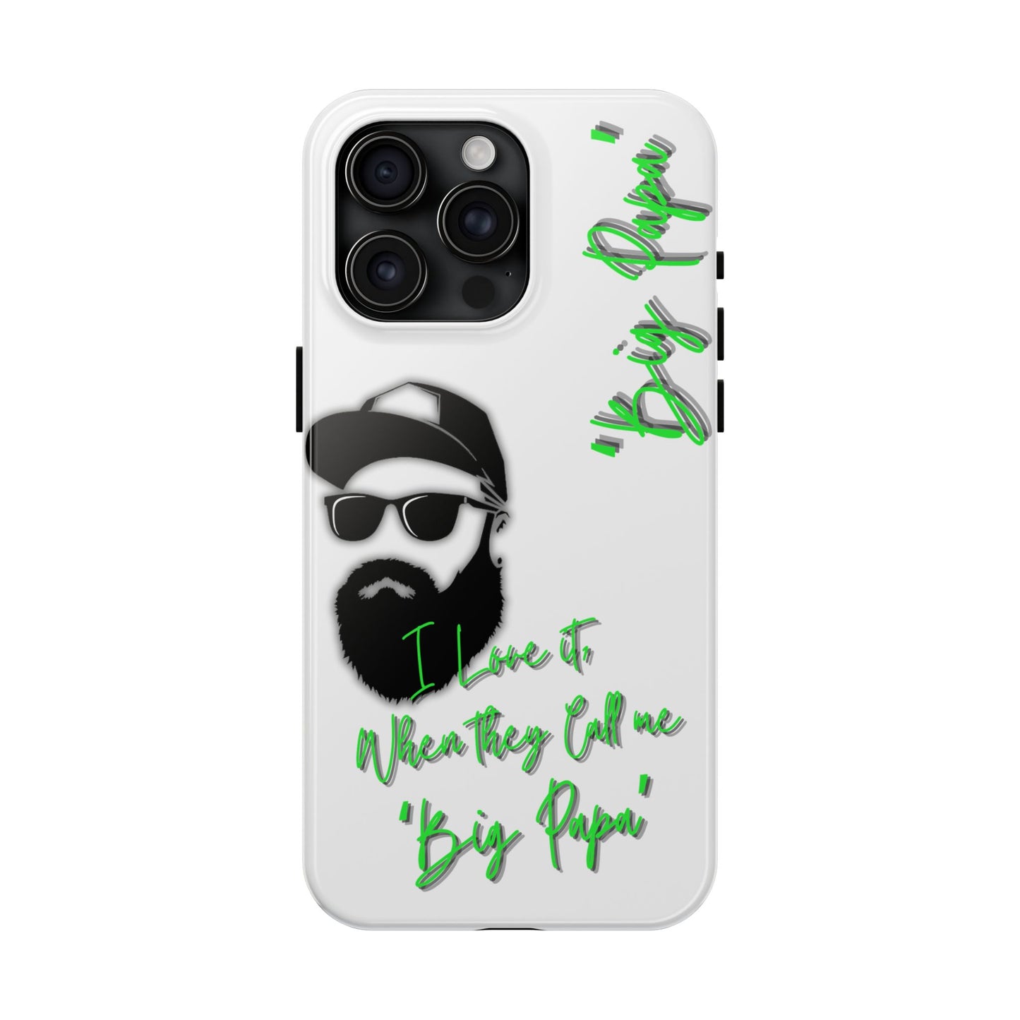 "Big Papa" Apple iPhone (13-15 Pro) Tough/ Impact Resistant Phone Case