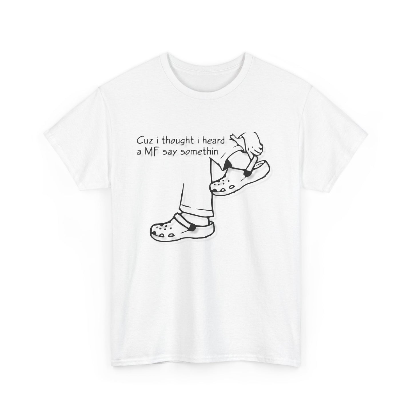 Funny Unisex Croc's Tee, "Thought I heard..." Gift, White Tshirt NEW