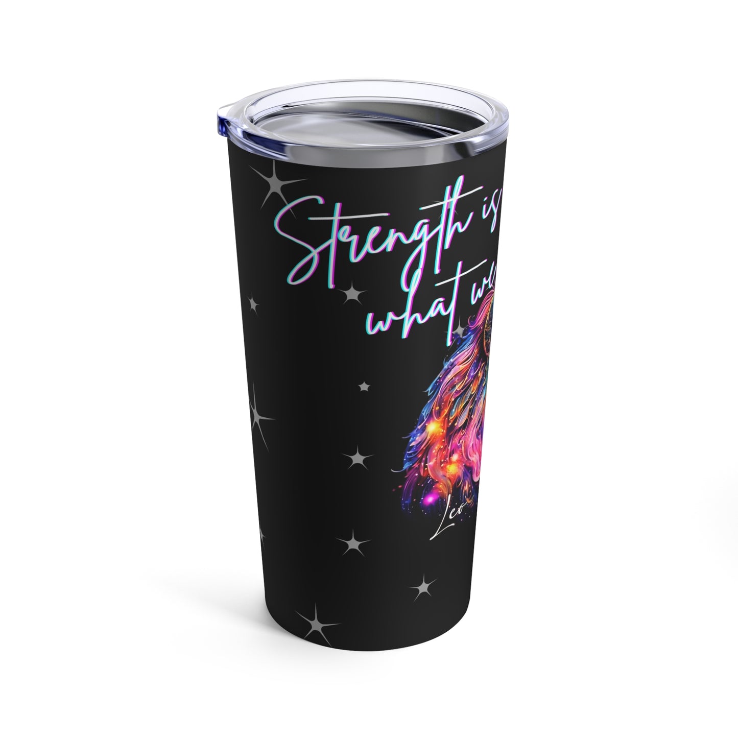 Stainless Steel 20oz Tumbler, Leo "Strength is what we gain..."