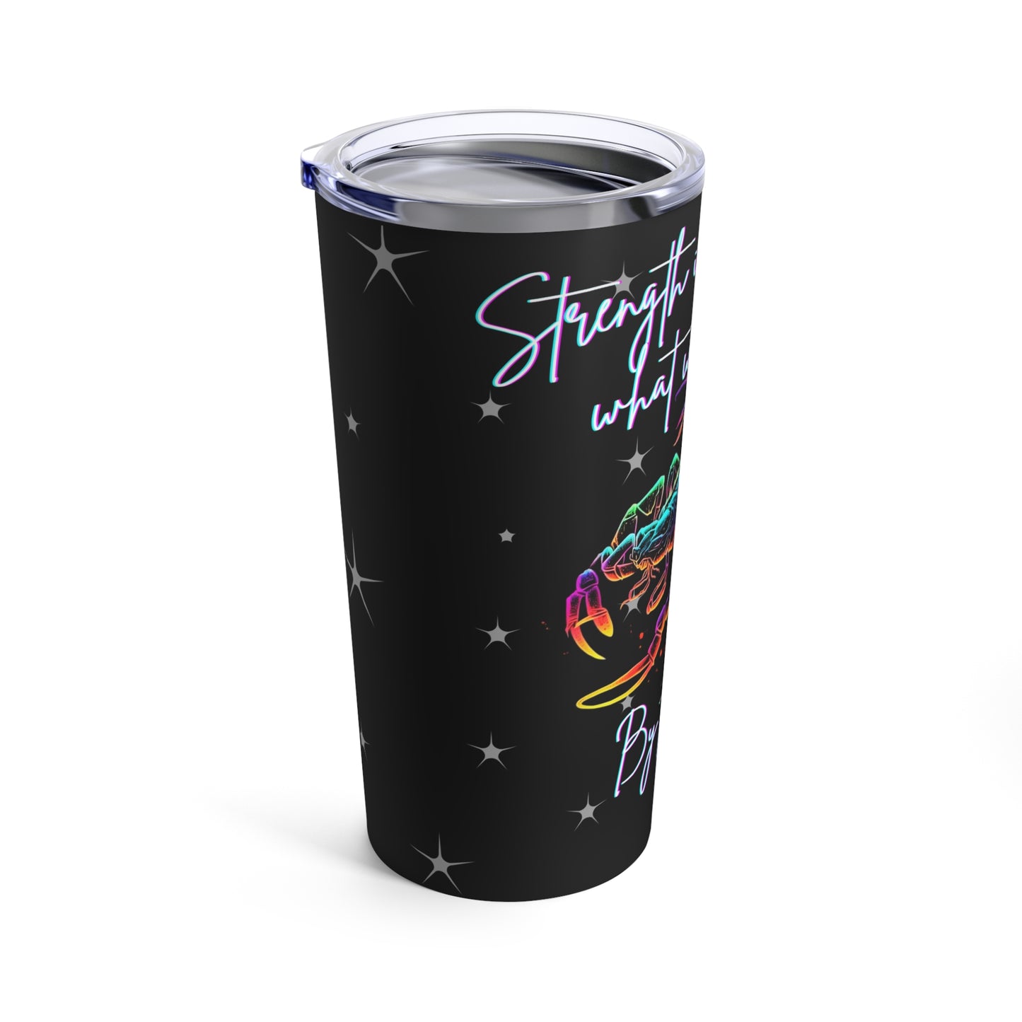 Stainless Steel 20oz Tumbler, Scorpio "Strength is what we gain..."