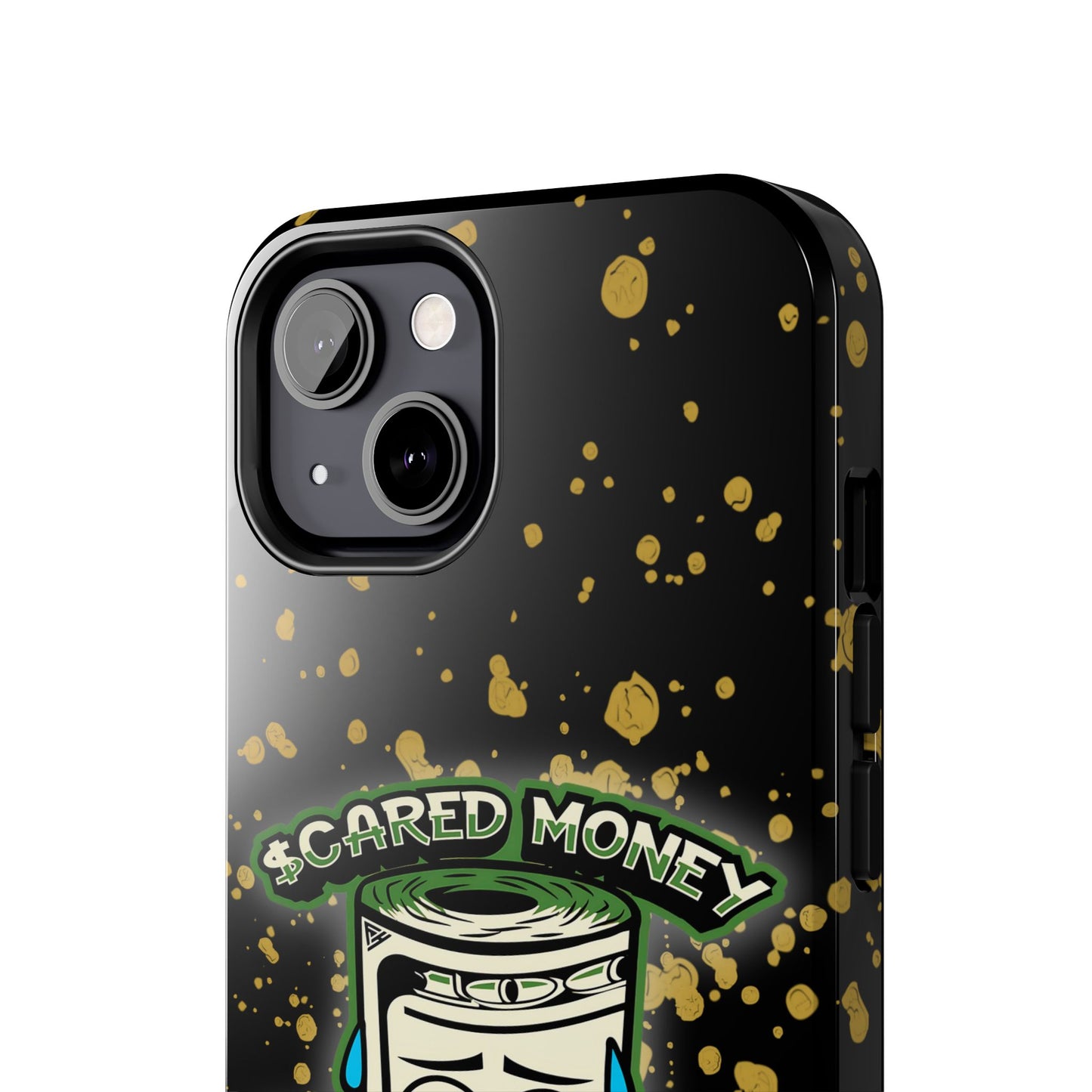 Apple iPhone Tough Phone Cases, "Scared Money Don't Make Money" (13-15 Pro Max)