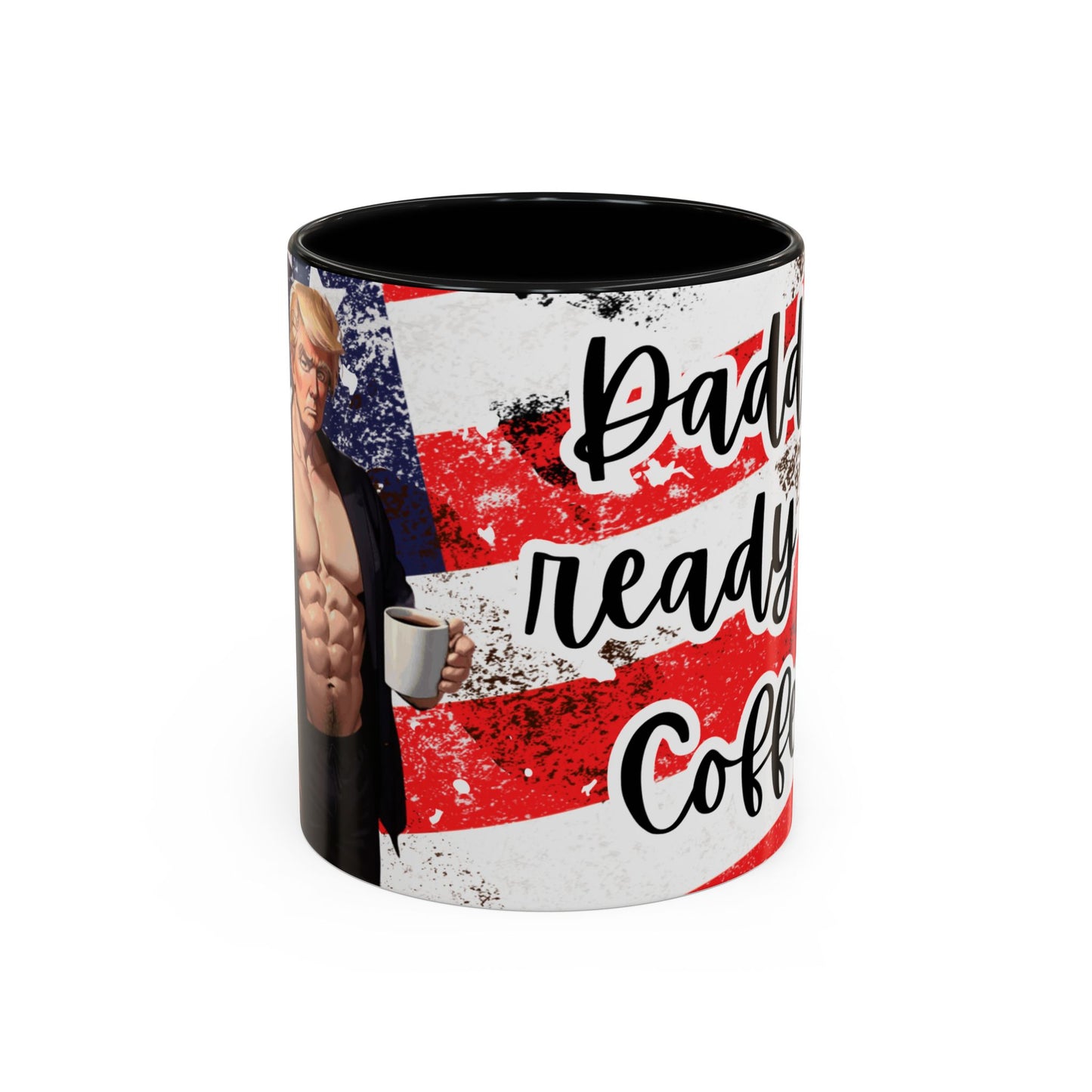 Trump 2024 "Daddys ready for coffee" Funny Popular Accent Coffee Mug (11, 15oz)