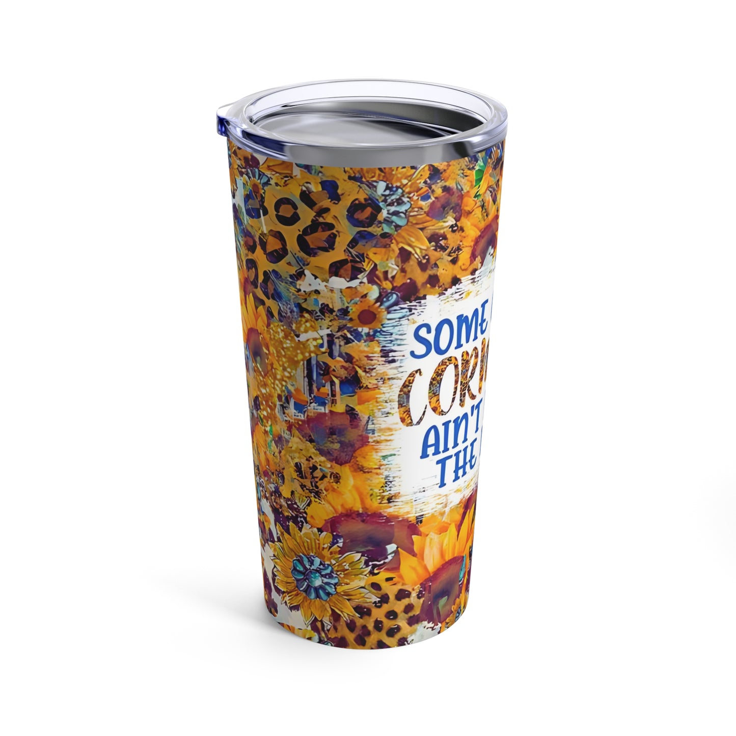 "Some of yalls ls Cornbread, Aint Done in the Middle" Stainless Steel 20oz Tumbler