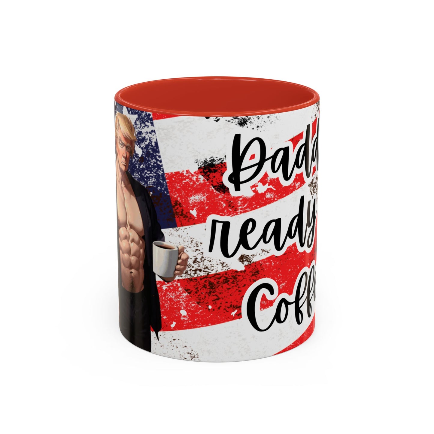 Trump 2024 "Daddys ready for coffee" Funny Popular Accent Coffee Mug (11, 15oz)