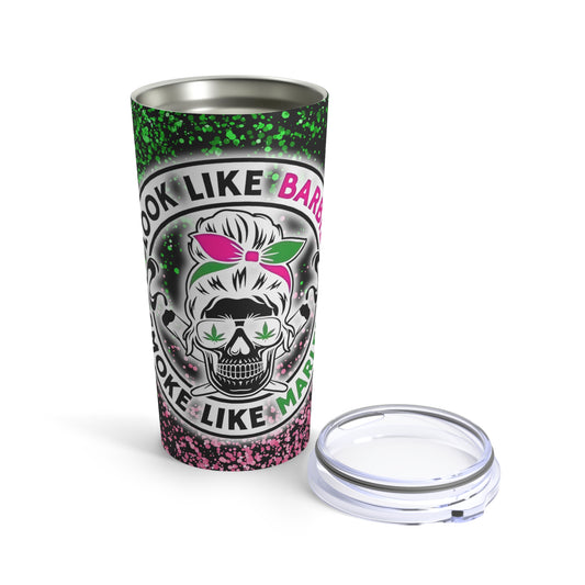 "Look Like Barbie, Smoke Like Marley" Stainless Steel Tumbler 20oz Cup