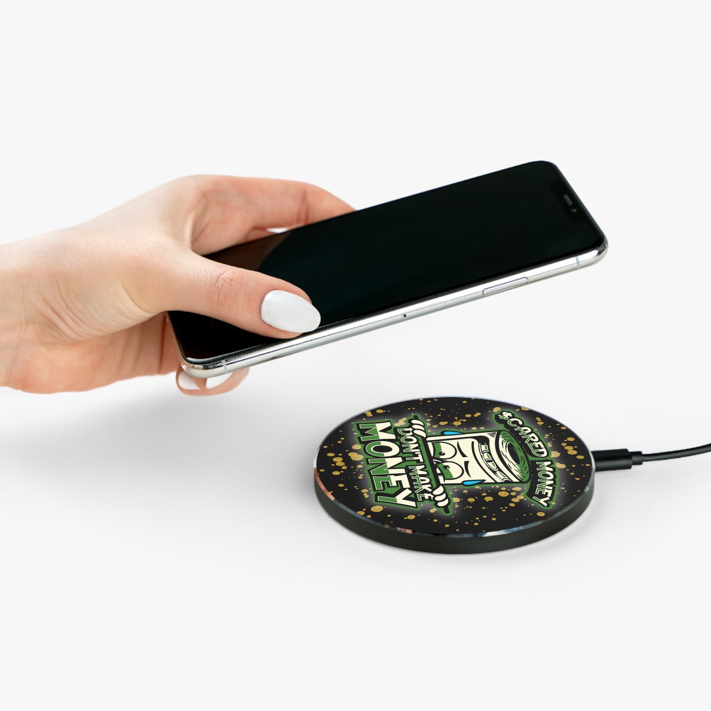 Wireless Phone Charger, "Scared Money Don't Make Money"