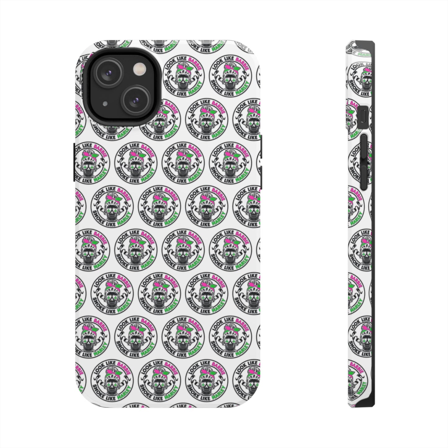 Apple iPhone (13-15 Pro Max) Tough Phone Case, "Look like Barbie, Smoke Like Marley"