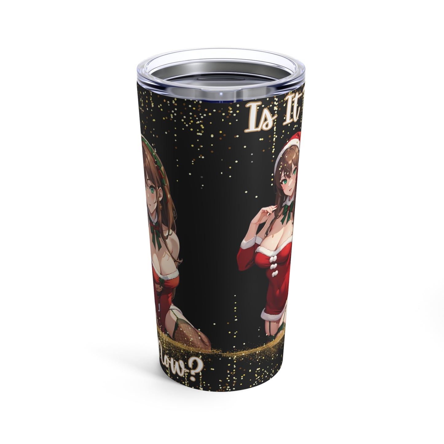 Sexy Anime Girl, "Too Late, To Be Good?" Christmas/ Gift 20ozTumbler