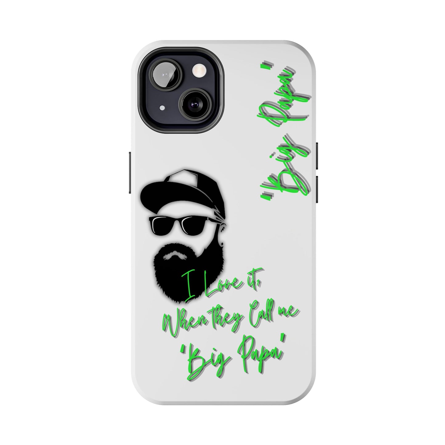 "Big Papa" Apple iPhone (13-15 Pro) Tough/ Impact Resistant Phone Case